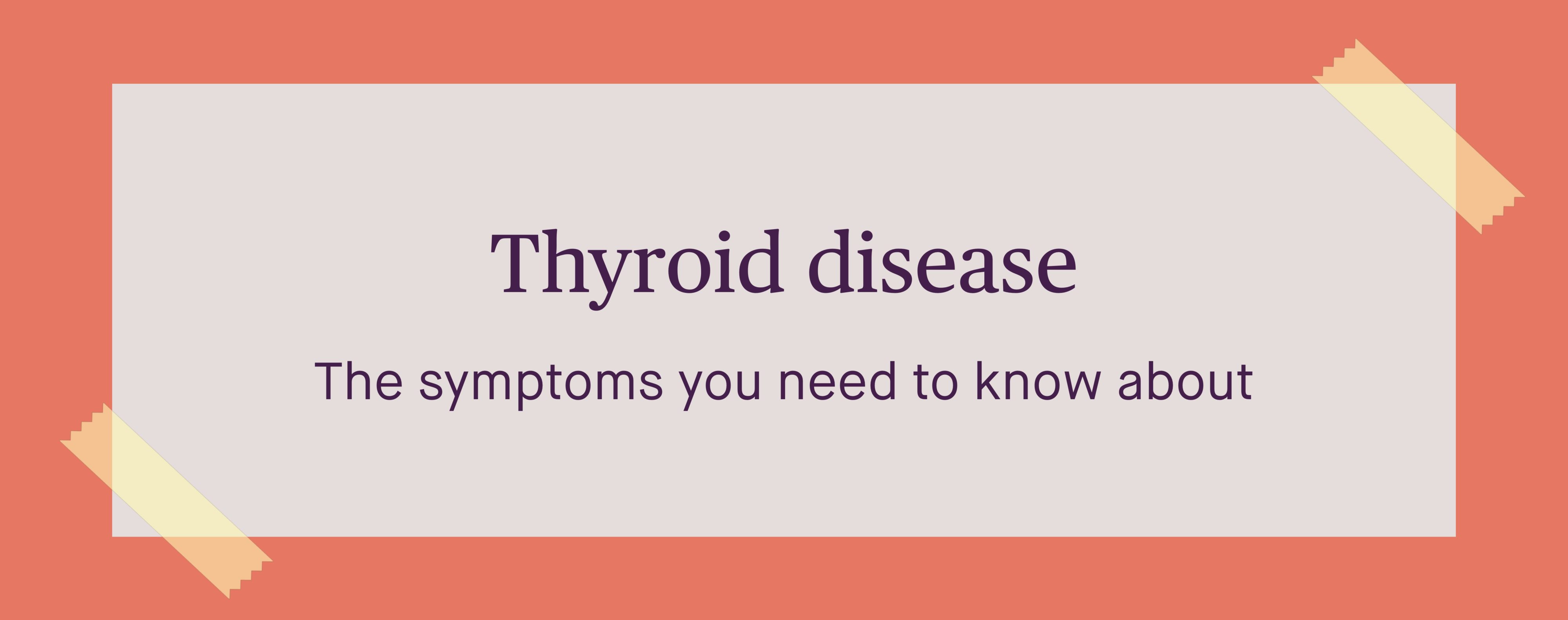 Thyroid Disease The Symptoms You Need To Know About Maple